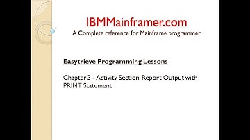 Easytrieve Tutorial | Chapter 3 - Activity Section, Report Output with PRINT Statement in Easytrieve