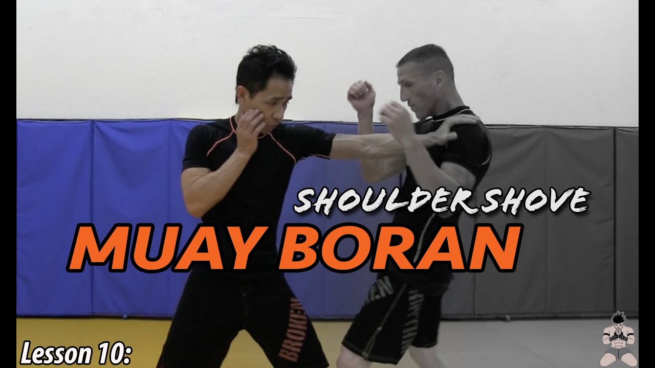 Lesson 10: Muay Boran - Shoulder Shove