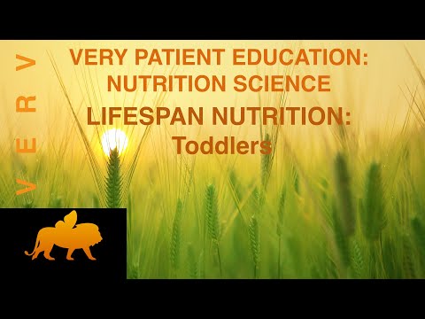 VERY PATIENT EDUCATION NUTRITION SCIENCE LIFESPAN NUTRITION:  Toddlers