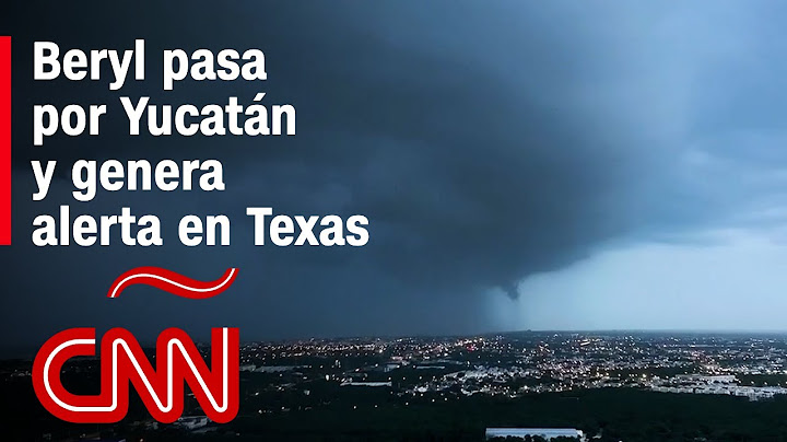 Resumen en video del huracán Beryl, que tocó tierra en Yucatán y va a Texas: recorrido y noticias