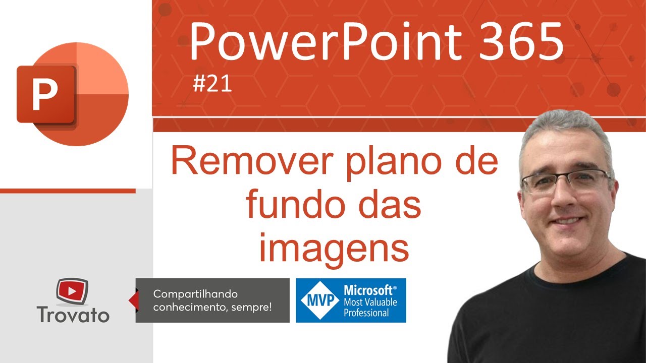 Powerpoint 365 Aula 21 Remover Plano De Fundo Das Imagens Youtube