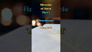 Miracles Of Jesus Part 1 