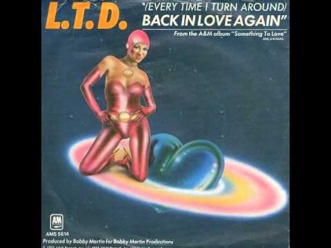 L.T.D. - (Every Time I Turn Around) Back In Love Again
