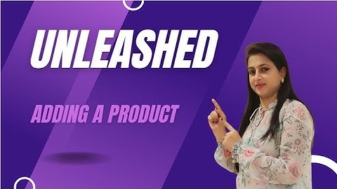 Unleashed | Adding a Product (Manually)