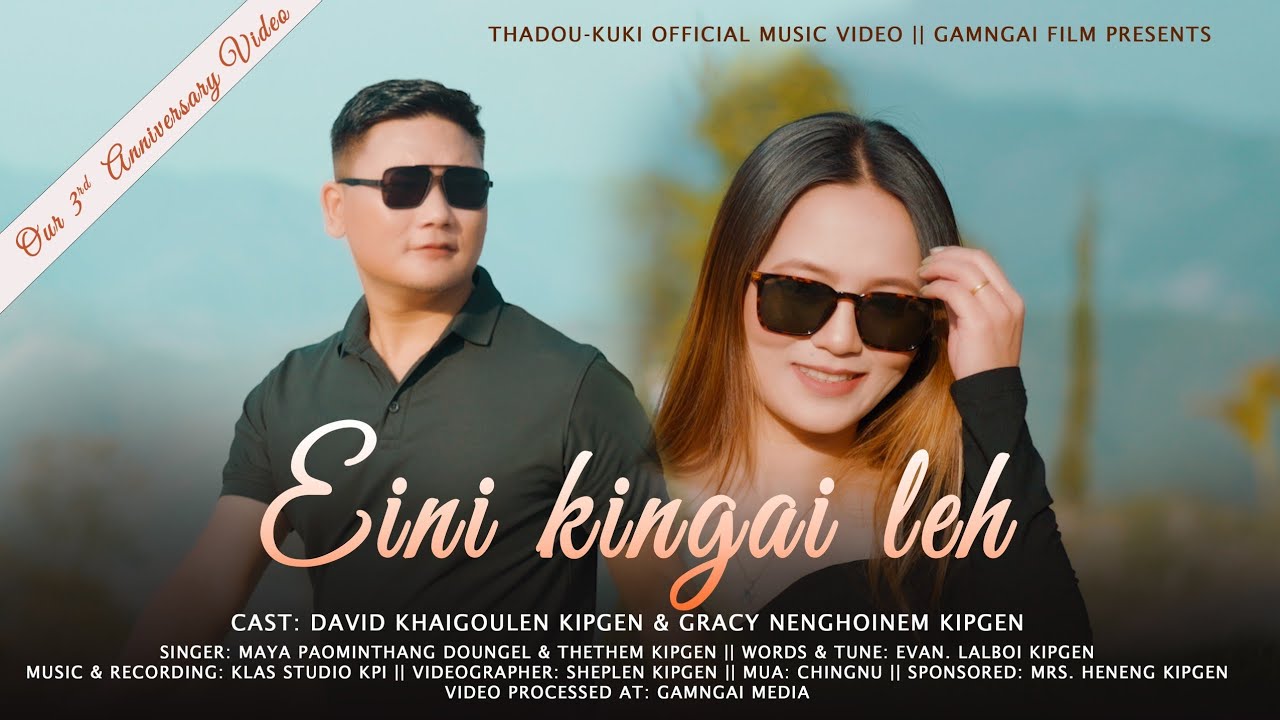 Eini Kingai leh  Thadou Kuki Official Music Video  Our 3rd Anniversary Video 