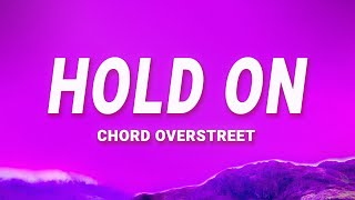 Chord Overstreet - Hold On (Lyrics)