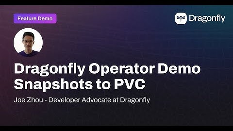 Dragonfly Kubernetes Operator Demo - Snapshots to PVC