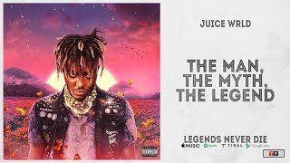 Juice WRLD - &quot;The Man, The Myth, The Legend&quot; (Legends Never Die)