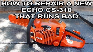 How To Repair an Echo CS-310 Chainsaw That Runs Bad