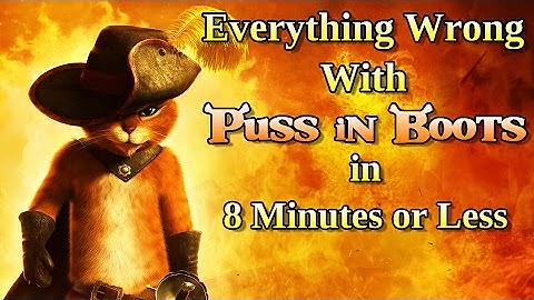 Everything Wrong With Puss in Boots in 8 Minutes or Less