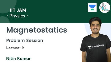 Magnetostatics | Problem Session | Magnetostatics | L9 | IIT JAM |Exam Physics | Nitin Kumar