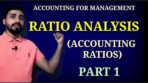 RATIO ANALYSIS||ACCOUNTING RATIOS||INTRODUCTION||PART 1