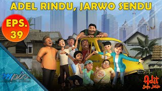 Adit & Sopo Jarwo | E39: Adel Rindu Jarwo Sendu