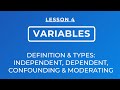 Lesson 4   types of variables independent dependent confounding  moderating variables