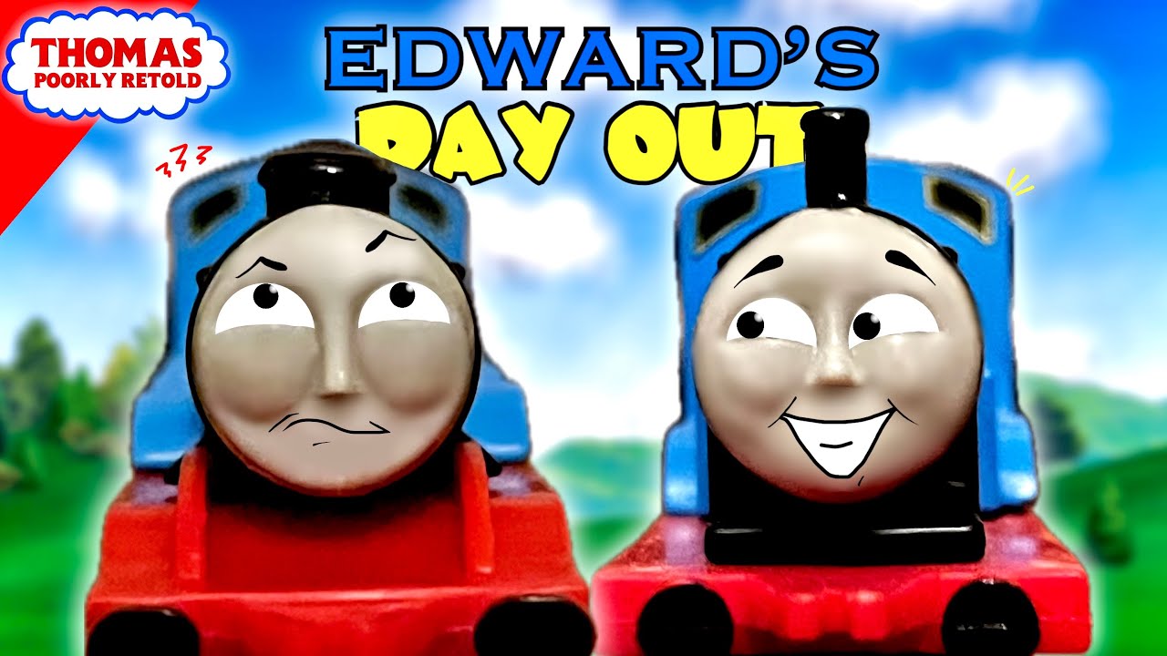 Thomas Poorly Retold - Edward’s Day Out