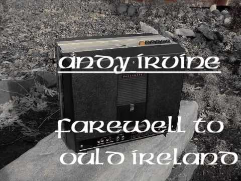 Andy Irvine : Farewell To Old Ireland
