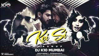 Koi Si (Mashup) DJ K10 | Ik Vi Hanju Aya Na Marjane Nu Mere Bina x menu tere jiya sohna koi labda na