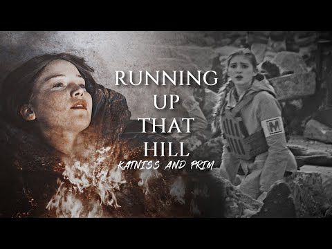 Running Up That Hill || Katniss and Primrose Everdeen