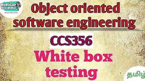 White box testing in object oriented software engineering tamil||CCS356||OOSE.