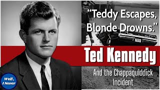The Strange Tale of Ted Kennedy and the Chappaquiddick Incident | The Death of Mary-Jo Kopechne