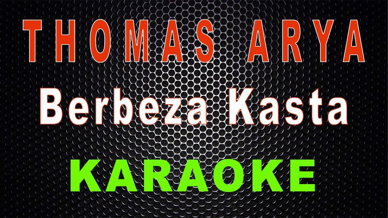 Thomas Arya Berbeza Kasta Karaoke Lmusical Youtube