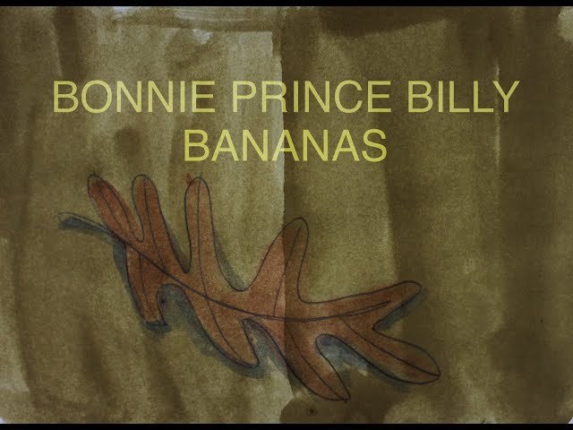 Bonnie "Prince" Billy - Bananas