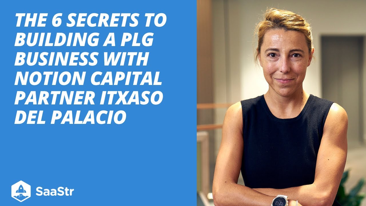 Plg Building The 6 Secrets to Building a PLG Business with Notion Capital Partner ...