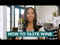 How To Taste Wine: Part 1