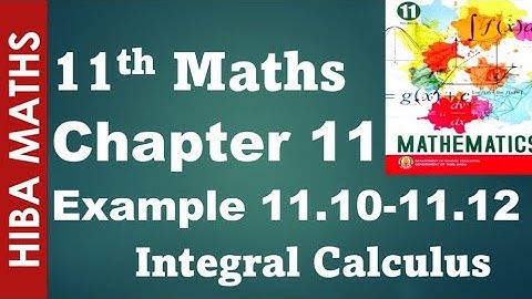 11th maths chapter 11 example 11.10-11.12 Integral Calculus tn syllabus hiba maths