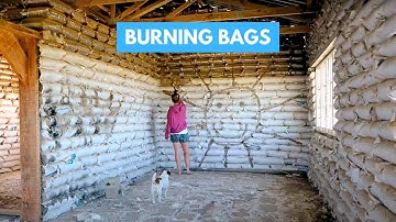 Earth Bag House, The Sand Castle: Burning Bags