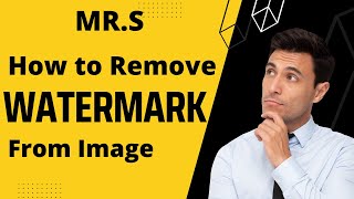 How to remove Watermark from any image? #photo #watermark #editor #learning #youtubechannelMr.s