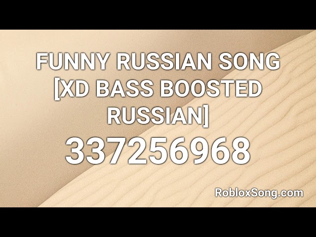 FUNNY RUSSIAN SONG [XD BASS BOOSTED RUSSIAN] Roblox ID - Roblox music codes