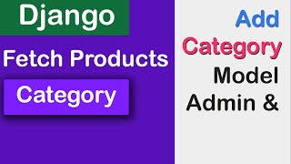 Django Course Part - 10 || Add Category Model & Get Fetch Products By Category.