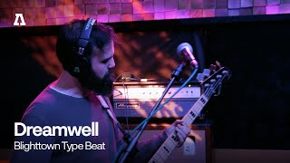 Dreamwell - Blighttown Type Beat | Audiotree Live