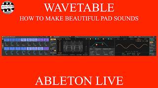 Wavetable Synth: Creating Beautiful Pads (Ableton Live 12)