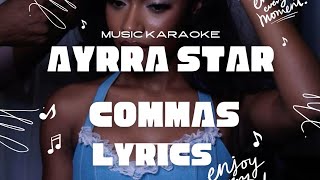 Ayra Starr _  Commas[ Lyrics Karaoke and instrumental ].