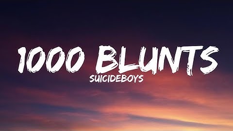 Thumbnail of $uicideboy$ - 1000 Blunts (Lyrics)