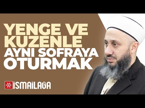 Yenge ve Kuzenle Aynı Sofraya Oturmak - Fatih Kalender Hoca Efendi