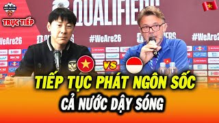 🔴Trực Tiếp Họp Báo Việt Nam vs Indonesia: HLV Troussier Tiếp Tục Phát Ngôn Gây Sốc, Cả Nước Dậy Sóng