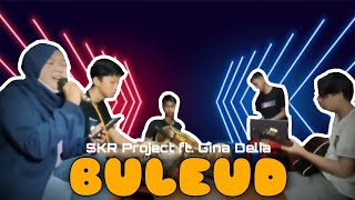 Cover Lagu virall BULEUD Versi Kadut (Kacapi Dangdut) SKR Project ft. Gina Delia