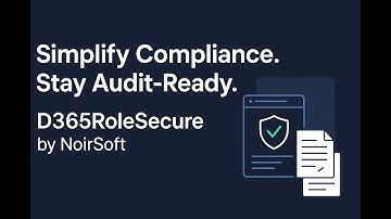“Simplify Compliance & Audits in Microsoft D365 | D365RoleSecure by NoirSoft”