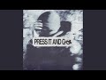 Press it  go