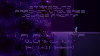 StarBound Frackin' Universe Voyage Arcana Part 2 Level Update Workshop Engineer
