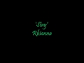 Rhianna -  Stay