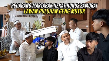 AGUS PEEDAGANG MARTABAK NEKAT HUNUS SAMURA1 | LAWAN PUHUHAN GENG MOTOR