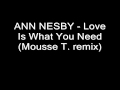 Ann nesby  love is what we need mousse t remix