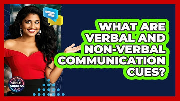 What Are Verbal And Non-verbal Communication Cues? - Social Success Club