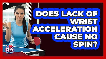 Does lack of wrist acceleration cause no spin?