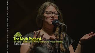 The Moth Podcast | Risqué Business: Whitney Connolly and Caroline Woodward