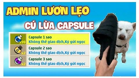 Bóc Phốt Capsule Điều Ước Mới Và Sự Lươn Lẹo Của Admin - Ngọc Rồng Online